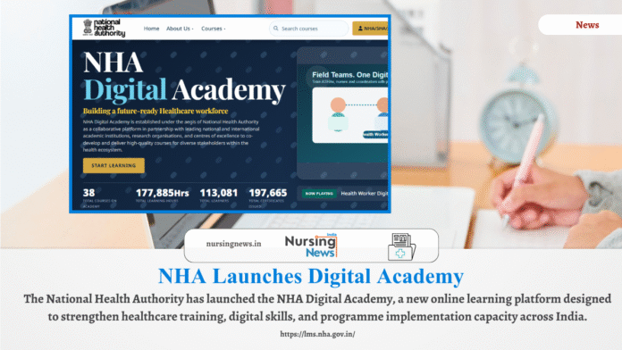 NHA Digital Academy launched by National Health Authority for healthcare training and digital skills development in India